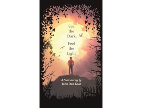 Livro See The Dark Feel The Light De John Den-kaat (inglês - Capa Dura)