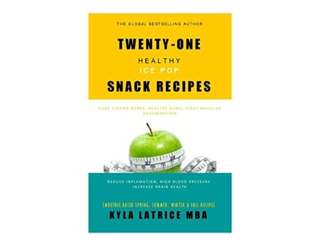 Livro TwentyOne Healthy Ice Pop Snack Recipes de Kyla Latrice Tennin (Inglês)