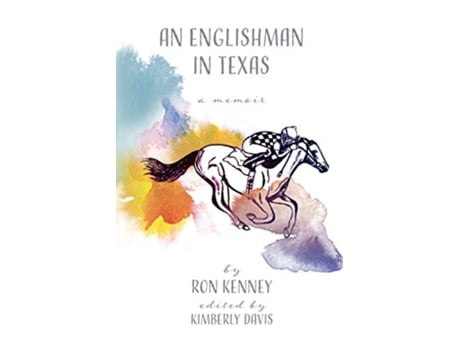 Livro An Englishman in Texas a memoir de Ron Kenney (Inglês)