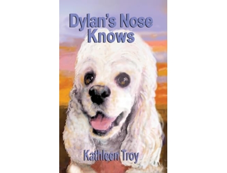 Livro Dylans Nose Knows de Kathleen Troy (Inglês)