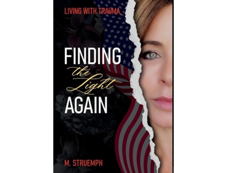 Livro Living with Trauma, Finding the Light Again de M Struemph (Inglês)