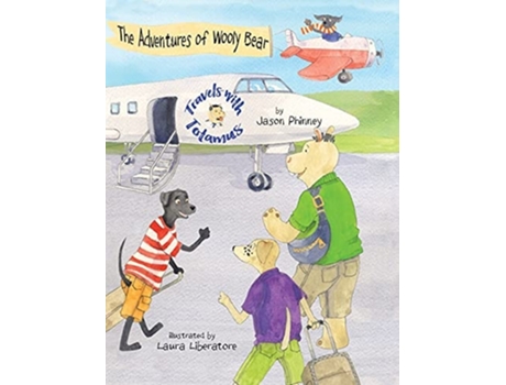 Livro The Adventures Of Wooly Bear Travels With Totamus De Jason Phinney (inglês - Capa Dura)