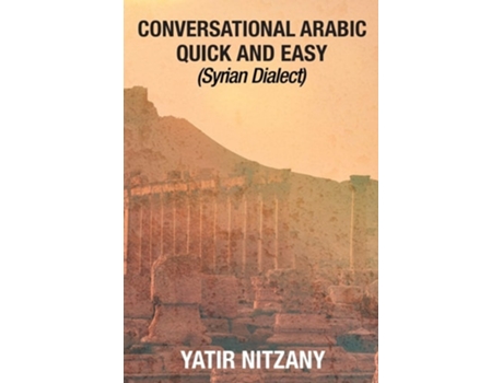 Livro Conversational Arabic Quick And Easy Syrian Dialect De Yatir Nitzany (inglês)