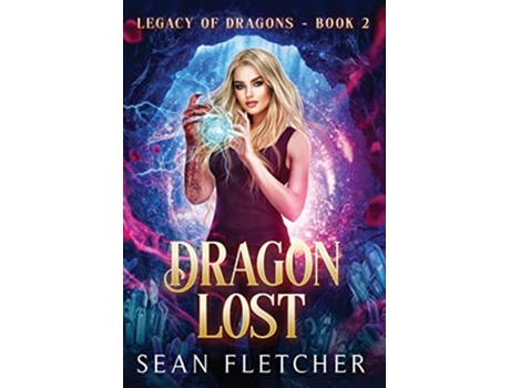 Livro Dragon Lost Legacy of Dragon Book Two Legacy of Dragons de Sean Fletcher (Inglês)