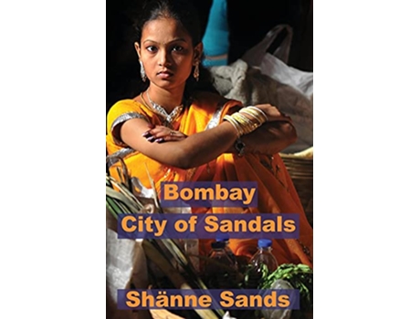 Livro Bombay City of Sandals de Sh Nne Sands (Inglês)