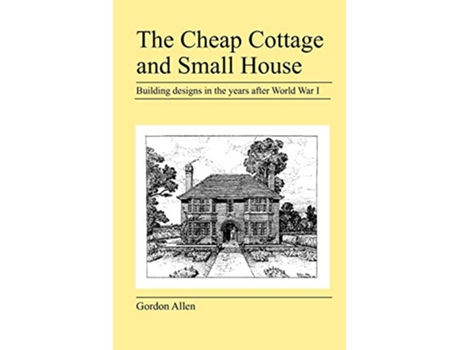 Livro The Cheap Cottage and Small House de Gordon Allen (Inglês)
