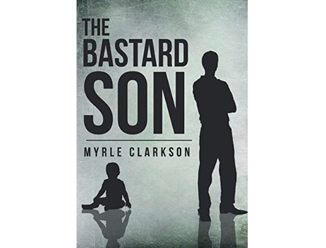 Livro Bastard Son de Myrle Clarkson (Inglês - Capa Dura)