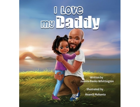 Livro I Love My Daddy de Juanita Banks-Whittington (Inglês - Capa Dura)