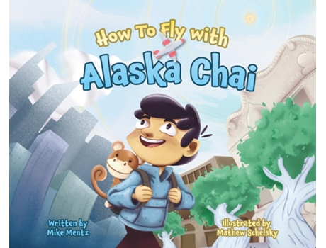 Livro How To Fly with Alaska Chai de Mike Mentz (Inglês)
