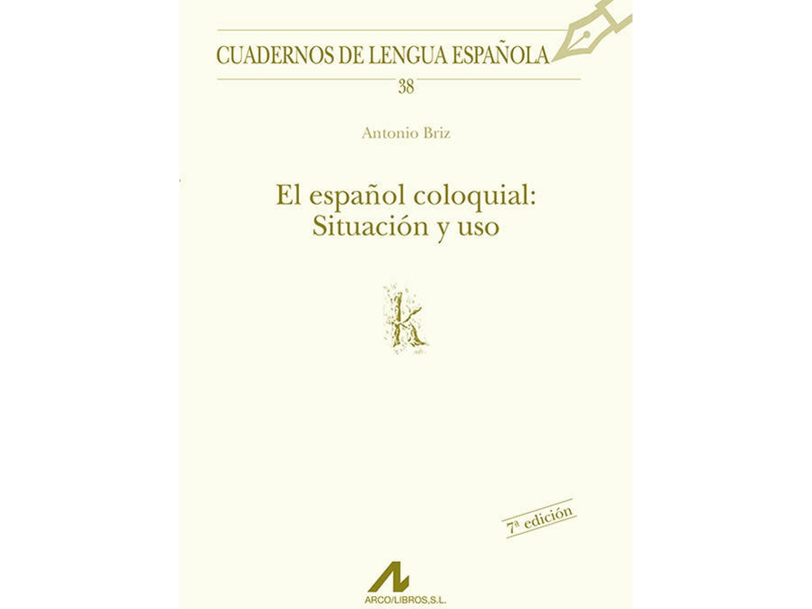 Livro El Español Coloquial: Situación Y Uso de Antonio Briz (Espanhol)