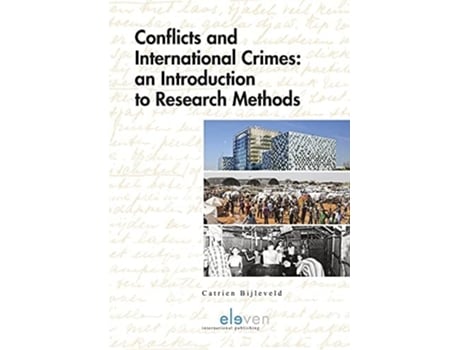 Livro Conflicts And International Crimes An Introduction To Research Methods De Catrien Bijleveld (inglês - Capa Dura)