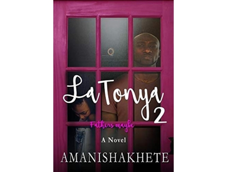 Livro LaTonya 2 Fathers maybe 2 Latonya Trilogy de Amani Shakhete (Inglês)