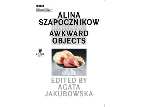 Livro alina szapocznikow - awkward objects de agata jakubowska (inglês)