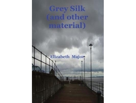 Livro grey silk (and other material) de elizabeth mary major (inglês)