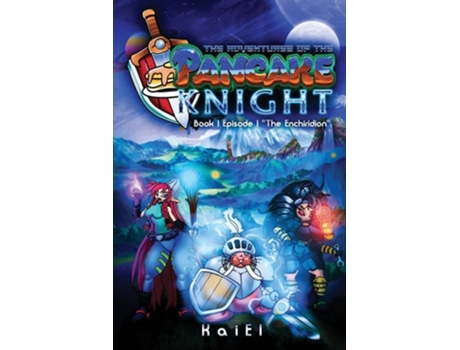 Livro The Adventures of the Pancake Knight Book 1 Episode 1 The Enchiridion de Kai El (Inglês)