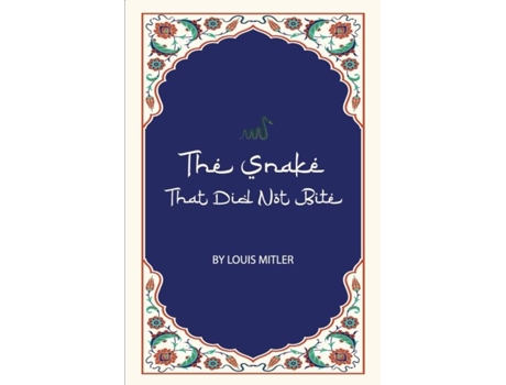 Livro The Snake That Did Not Bite Nuriyes World De Louis Mitler (inglês)