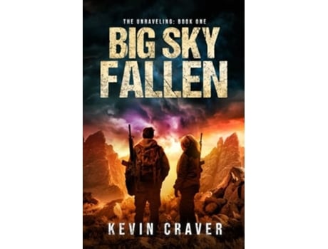 Livro Big Sky Fallen The Unraveling Book One de Kevin Craver (Inglês)