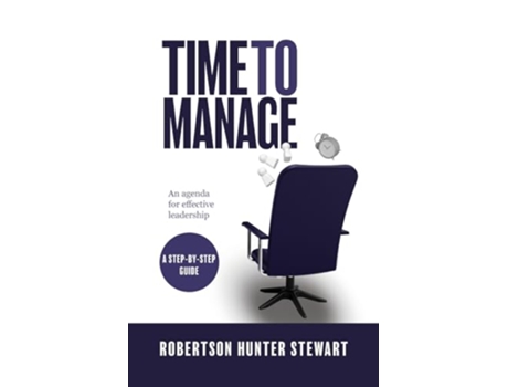 Livro Time to Manage An agenda for effective leadership de Robertson Hunter Stewart (Inglês)