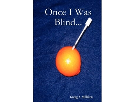 Livro Once I Was Blind... Gregg A. Milliken (Inglês)