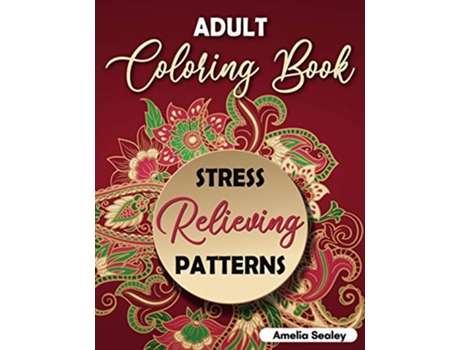 Livro Amazing Patterns Adult Coloring Book Mindful Patterns Coloring Book for Adults de Amelia Sealey (Inglês)