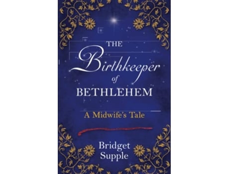 Livro The Birthkeeper of Bethlehem A Midwifes Tale de Bridget Supple (Inglês)
