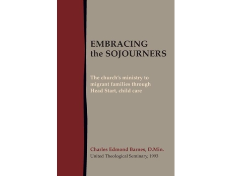 Livro Embracing The Sojourners The Churchs Ministry To Migrant Families Through Head Start, Child Care De Charles Edmond Barnes (inglês)