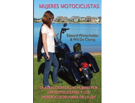 Livro Mujeres Motociclistas La Atracción De Las Mujeres Por Las Motocicletas Y Los Motociclistas Fuera De La Ley de Edward Winterhalder (Inglês)