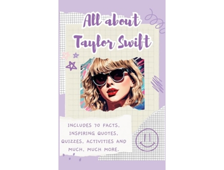 Livro All About Taylor Swift Includes 70 Facts, Inspiring Quotes, Quizzes, activities and much, much more. de Lulu and Bell (Inglês - Capa Dura)