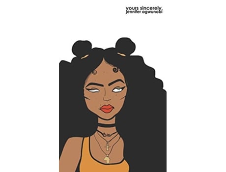Livro Yours Sincerely de Adaku Jennifer Agwunobi (Inglês)