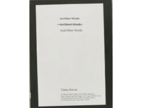 Livro In Other Words In Others Words And Other Words de Vlatka Horvat (Inglês)