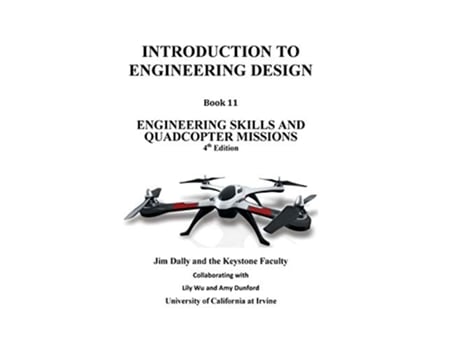 Livro Introduction to Engineering Design Book 11 4th Edition Engineering Skills and Quadcopter Missions de Jim Dally (Inglês)