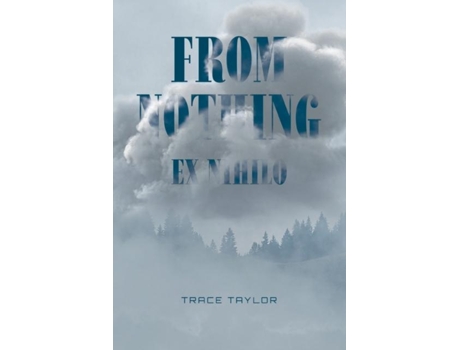 Livro From Nothing - Ex Nihilo De Trace Taylor (inglês)