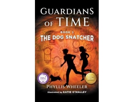 Livro The Dog Snatcher, Guardians of Time Book 1 A Childrens Fantasy Adventure de Phyllis Wheeler (Inglês)
