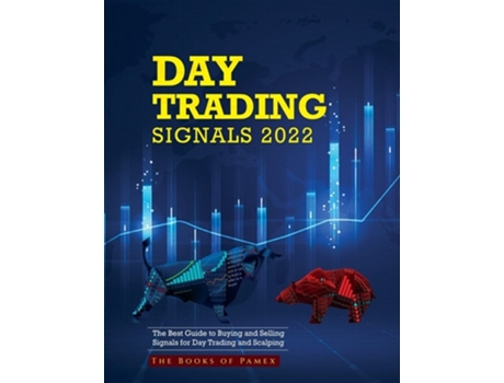 Livro Day Trading Signals 2022 The Best Guide To Buying And Selling Signals For Day Trading And Scalping De The Books Of Pamex (inglês)