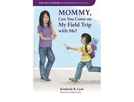 Livro Gods Gift to a Mother THE DISREGARDED VOICE OF A CHILD Mommy Can You Come on My Field Trip with Me de Kimberly Lock (Inglês)