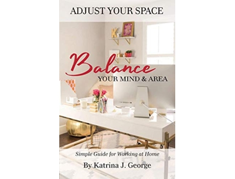 Livro Adjust Your Space Balance Your Mind Area de Katrina George (Inglês)