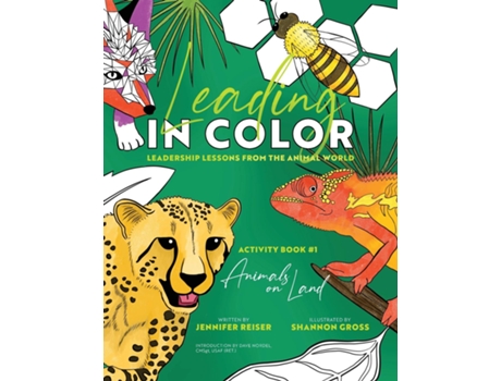 Livro Leading in Color Leadership Lessons from the Animal World de Jennifer Reiser (Inglês)