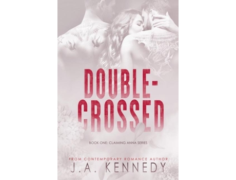 Livro DOUBLE-CROSSED de JA KENNEDY (Inglês)