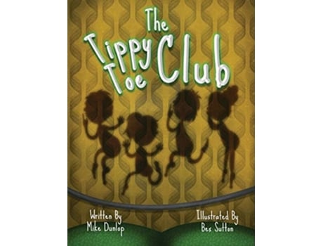 Livro The Tippy Toe Club De Mike Dunlop (inglês - Capa Dura)