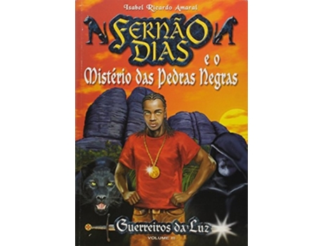 Livro Fernao Dias E O Misterio Das Pedras Negras - Col. De Isabel R Amaral (português Do Brasil)