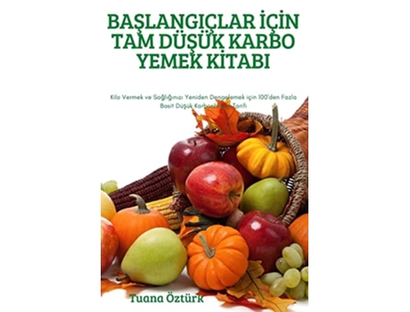 Livro Baslangiçlar I?çi?n Tam Düsük Karbo Yemek Ki?tabi De Tuana Öztürk (turco)
