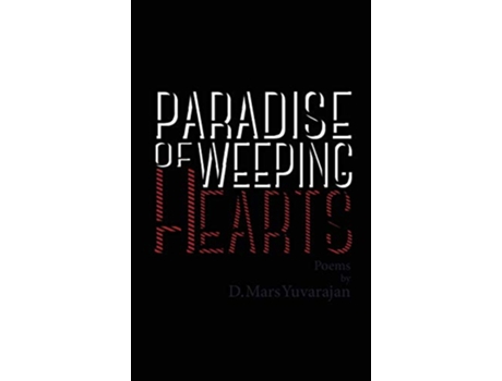 Livro Paradise of Weeping Hearts de Dushyandhan Mars Yuvarajan (Inglês)