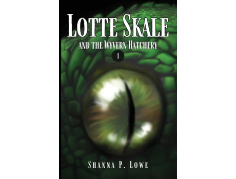 Livro Lotte Skale and the Wyvern Hatchery de Shanna P Lowe (Inglês)