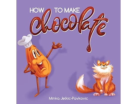 Livro How To Make Chocolate De Minka Jelkic-pavkovic (inglês)