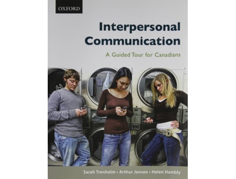 Livro Interpersonal Communication A Guided Tour for Canadians de Sarah Trenholm, Arthur Jensen et al. (Inglês)