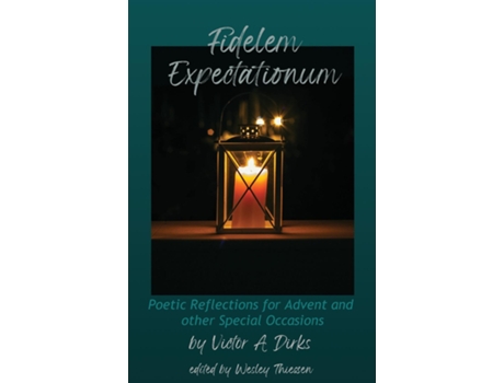 Livro Fidelem Expectationum Poetic Reflections For Advent And Other Special Occasions De Dirks, Victor Et Al. (inglês)