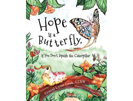 Livro Hope Is a Butterfly, If You Dont Squish the Caterpillar de Cristal Cook (Inglês)