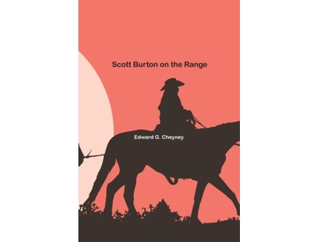 Livro Scott Burton On The Range De Edward Cheyney (inglês)