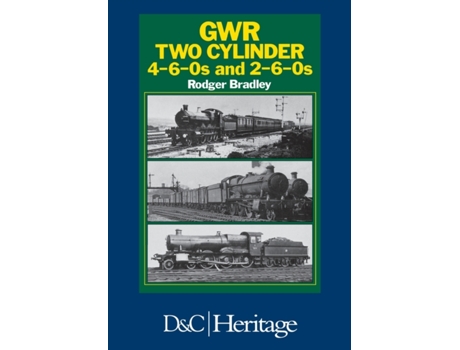 Livro GWR (Great Western Railway) Two Cylinder 4-6-0s and 2-6-0s Rodger Bradley (Inglês)