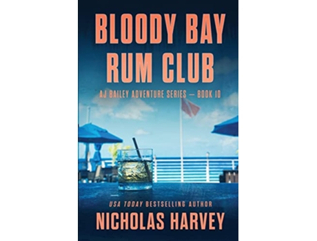 Livro Bloody Bay Rum Club Aj Bailey Adventure de Nicholas Harvey (Inglês)